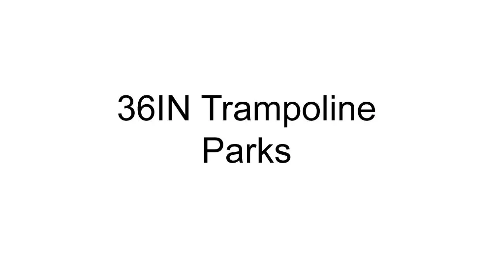 36IN Trampoline Parks Manufacturer Logo